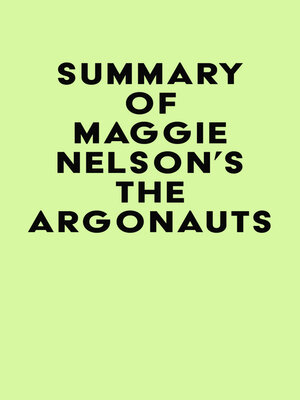 cover image of Summary of Maggie Nelson's the Argonauts